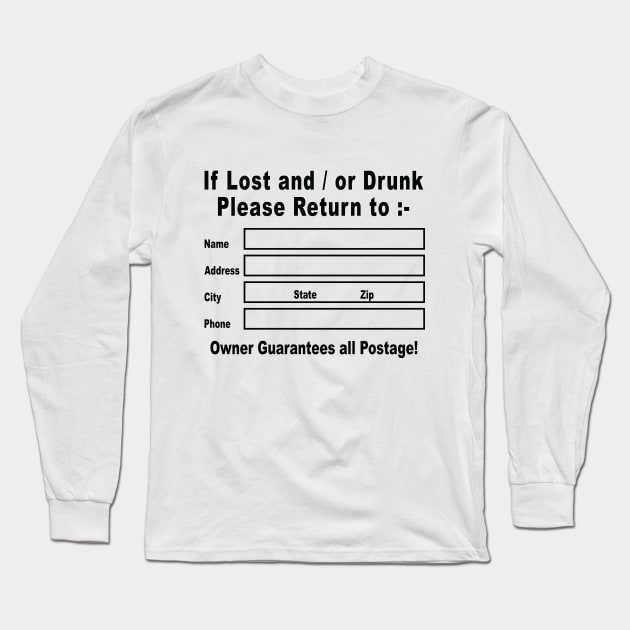 If Lost and / or Drunk Please Return to Long Sleeve T-Shirt by tinybiscuits